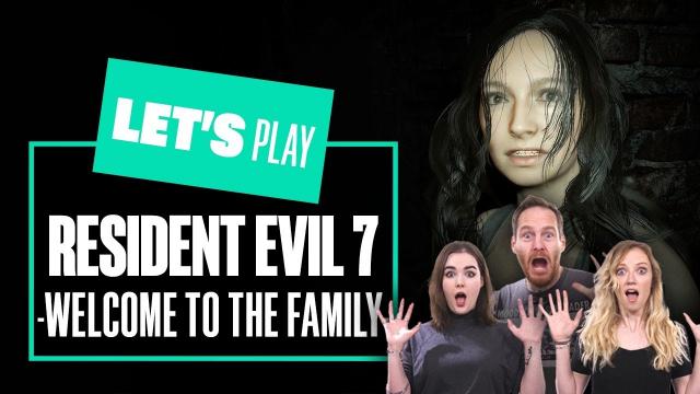 Let's Play Resident Evil 7 Part 1 - WELCOME TO THE FAMILY [RESIDENT EVIL 7 WALKTHROUGH]