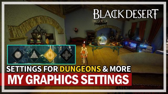 My Graphics Settings for Dungeons & Visability | Black Desert