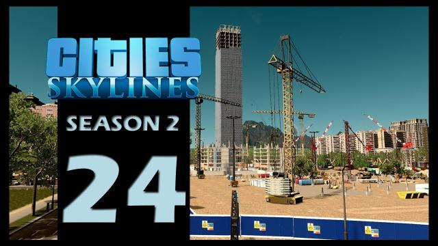 Cities: Skylines Season 2 | Episode 24 | Construction site!