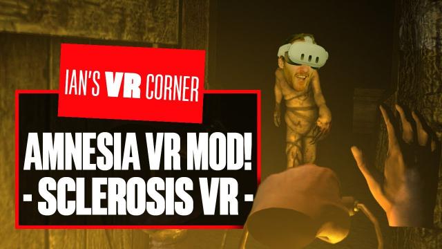 You'll Need Nerves (And A Stomach) Of STEEL To Play Sclerosis VR! AMNESIA VR MOD! - Ian's VR Corner