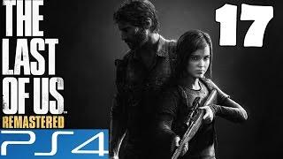 The Last of Us REMASTERED Walkthrough Part 17 Gameplay Let's Play Review PS4 1080p