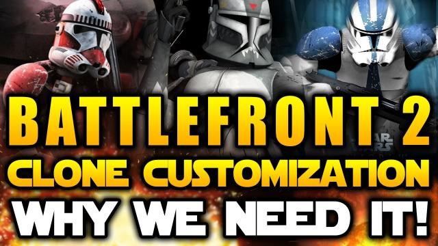 Star Wars Battlefront 2 (2017) - Clone Trooper Customization and Why The Clone Wars Needs It!