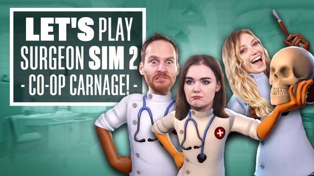 Let's Play Surgeon Simulator 2: CO-OP CARNAGE!