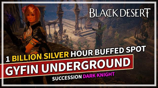 1 Billion Silver Hour Buffed Grind at Gyfin Underground | Black Desert