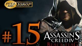 Assassin's Creed 4 Walkthrough Part 15 [1080p HD] - No Commentary - Assassin's Creed 4 Black Flag