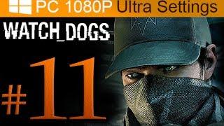 Watch Dogs Walkthrough Part 11 [1080p HD PC Ultra Settings] - No Commentary