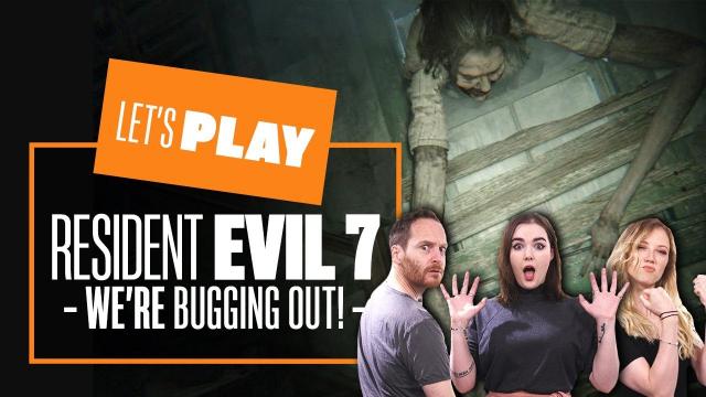 Let's Play Resident Evil 7 Part 3 - BUGGING OUT! RESIDENT EVIL 7 WALKTHROUGH