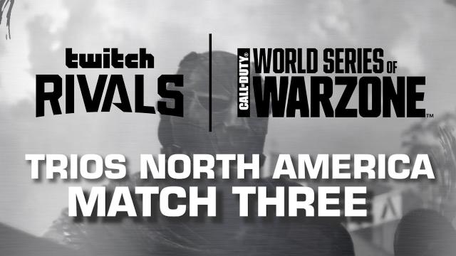 WSOW $300k Trios NA — Match 3 | World Series of Warzone | Call of Duty® Warzone™