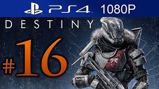 Destiny Walkthrough Part 16 [1080p HD PS4] Destiny Gameplay STORY Mode - No Commentary
