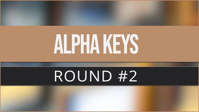 Alpha Key Round #2!