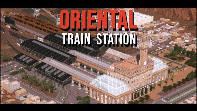 Cities Skylines Ahman [2] The Oriental Train Station