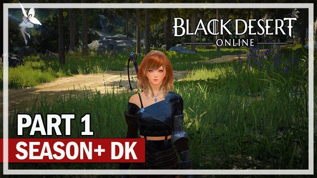 Black Desert Online - Season+ Lets Play Part 1 - Dark Knight