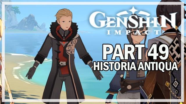 GENSHIN IMPACT - Let's Play Part 49 - Historia Antiqua