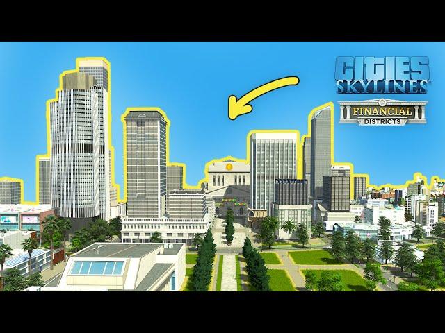 the FINANCIAL DISTRICTS DLC for Cities Skylines is better than I expected