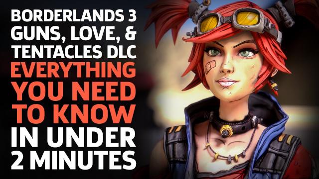 Borderlands 3 Guns, Love, & Tentacles DLC: Everything You Need To Know In Under 2 Minutes