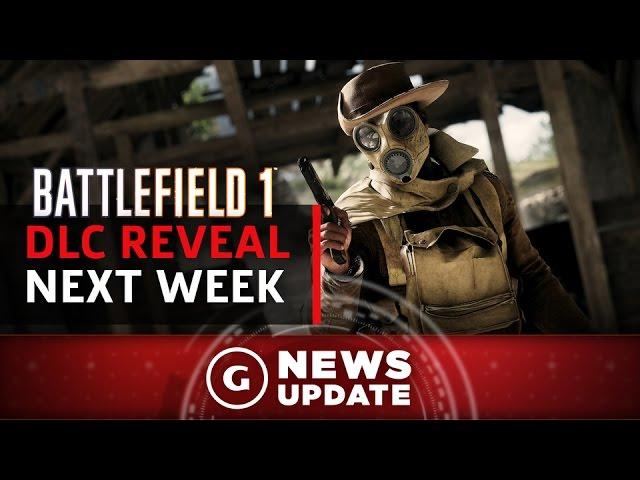 Battlefield 1 DLC Reveal Coming Next Week - GS News Update