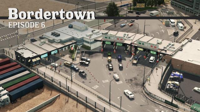 Cities Skylines: Border Control - Bordertown - EP6 -