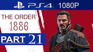 The Order 1886 Gameplay Walkthrough Part 21 [1080p HD] (Hard Mode) - No Commentary