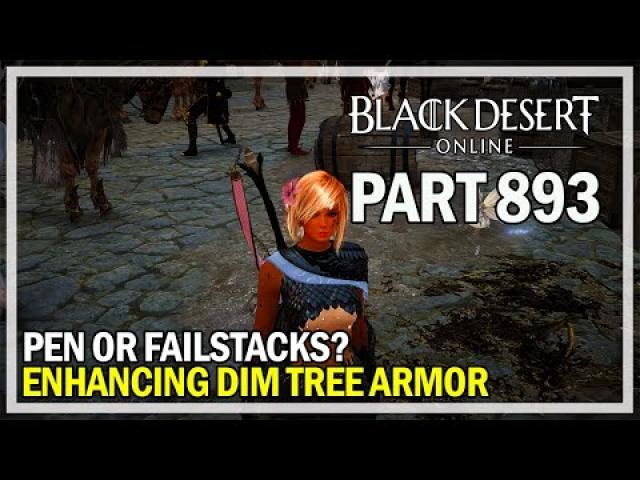 Black Desert Online - Let's Play Part 893 - Enhancing! PEN or FS?