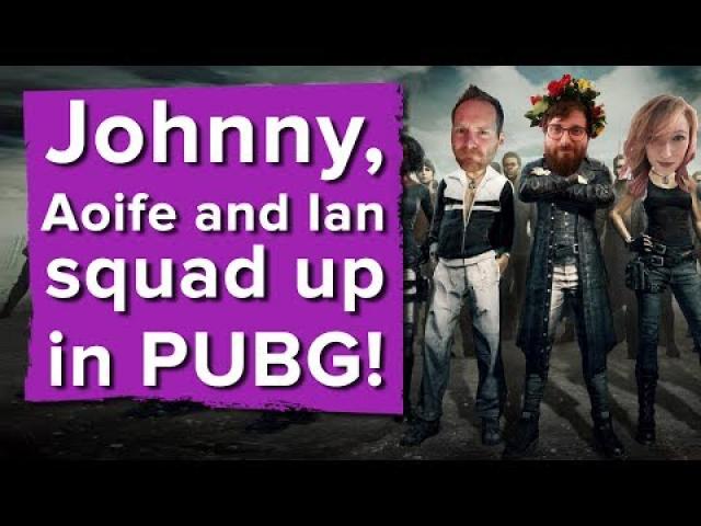 Johnny, Aoife and Ian squad up in PUBG!