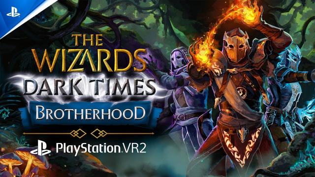 The Wizards - Dark Times: Brotherhood - Launch Trailer | PS VR2 Games