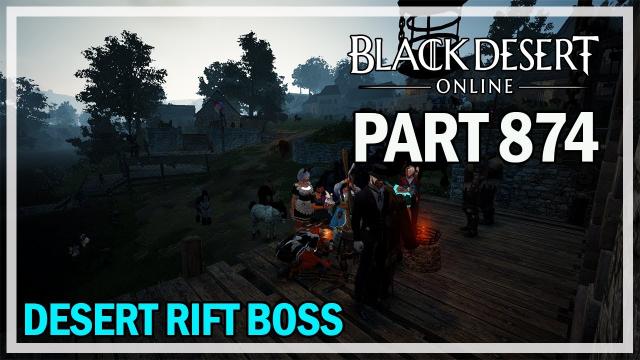 Black Desert Online - Let's Play Part 874 - Desert Rift Boss