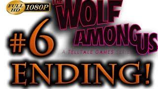 The Wolf Among Us ENDING Walkthrough Part 6 [1080p HD] - No Commentary