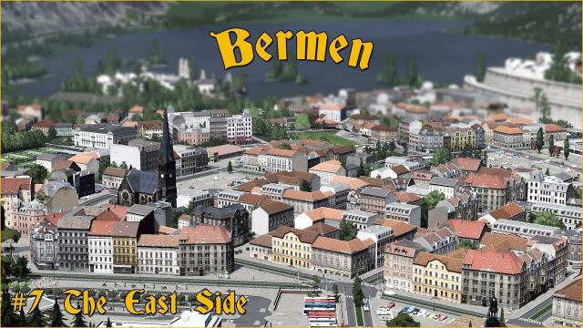 Bermen: The East Side #7 - Cities Skylines