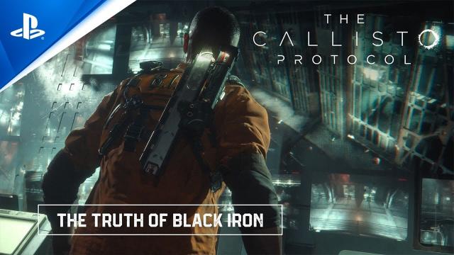 The Callisto Protocol - The Truth of Black Iron Trailer | PS5 & PS4 Games