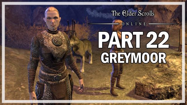 The Elder Scrolls Online - Greymoor Walkthrough Part 22 - Hounds of Hircine