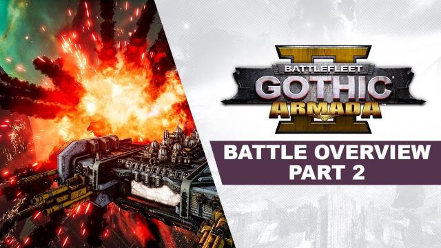 Battlefleet Gothic: Armada 2 - Battle Overview Part 2