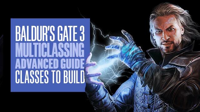 Baldur's Gate 3 Advanced Guide to Multiclassing - BG3 Multiclass explainer - 6 BUILDS TO TRY!