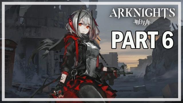 ARKNIGHTS - Let's Play Part 6 Episode 2 - iOS Gameplay