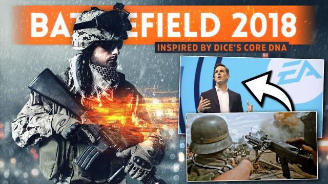 BATTLEFIELD 2018 Will "Take Inspiration From DICE's Core DNA" Says EA CEO (Next Battlefield Game)