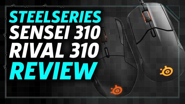 Steelseries Rival 310 and Sensei 310 Review