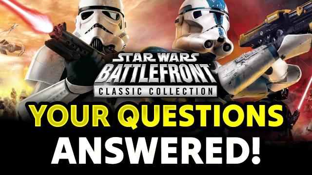 Star Wars Battlefront Classic Collection - All New Info and Your Questions Answered!