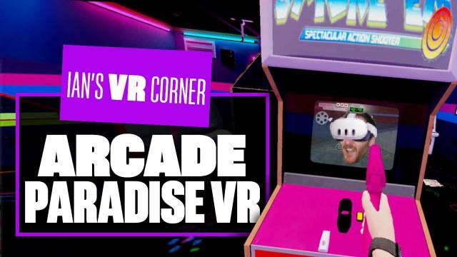 Will Arcade Paradise VR Be Your Next Quest Must-Buy? ARCADE PARADISE VR GAMEPLAY - Ian's VR Corner