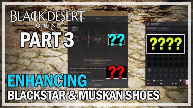 ENHANCING BLACKSTAR & MUSKANS - Episode 3 - Black Desert Online