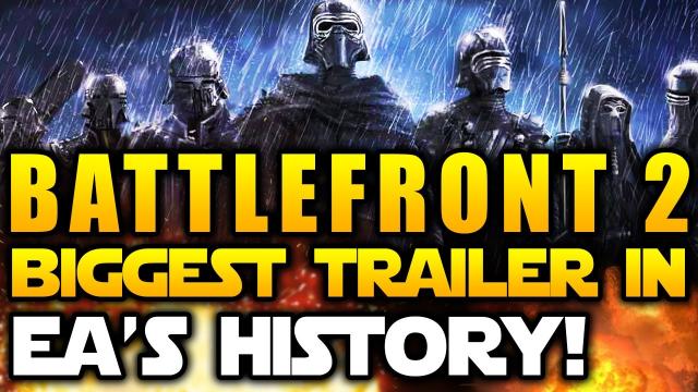 Star Wars Battlefront 2 (2017) News - Biggest Trailer in EA's History! Improved Graphics Fidelity!