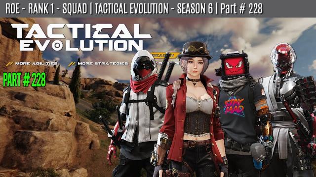 ROE - SQUAD - WIN | TACTICAL EVOLUTION - SEASON 6 |  Part #228