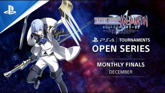 UNDER NIGHT IN-BIRTH Exe:Late[cl-r] : Monthly Finals EU : PS4 Tournaments Open Series