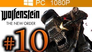 Wolfenstein The New Order Walkthrough Part 10 [1080p HD PC MAX Settings] - No Commentary