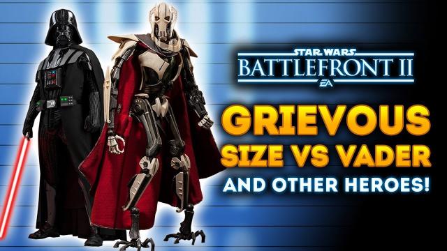 General Grievous Size Compared to Vader and Other Heroes and Villains! - Star Wars Battlefront 2