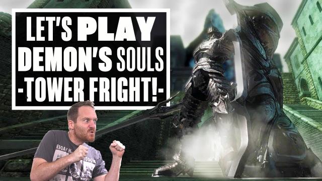 Let's Play Demon's Souls Gameplay Part 2 - TOWER KNIGHT? TOWER FRIGHT!