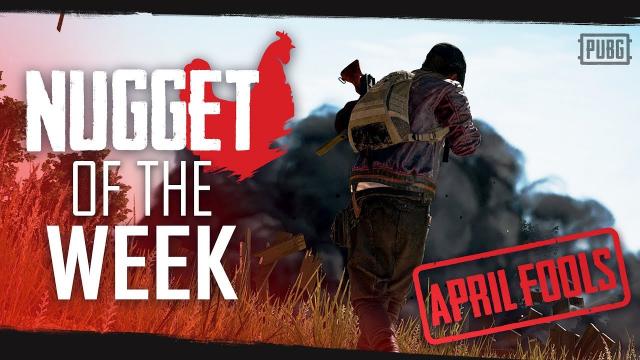 PUBG - Nugget of the Week - April Fools