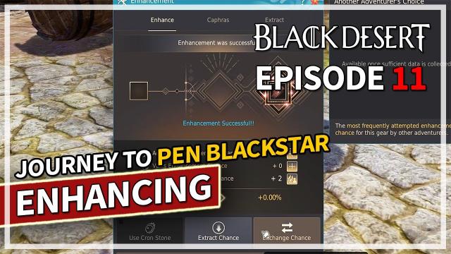 We Got PEN... but | Journey to PEN Blackstar Enhancing - Episode 11 | Black Desert