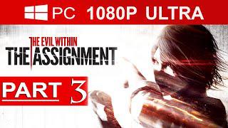 The Evil Within The Assignment Gameplay Walkthrough Part 3 [1080p HD] - No Commentary
