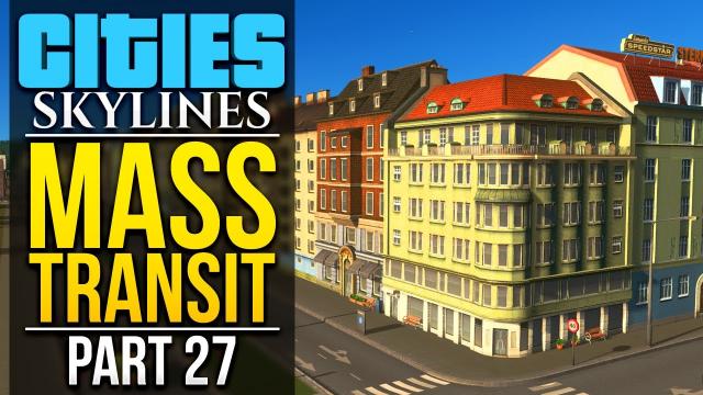 Cities: Skylines Mass Transit | PART 27 | NOT SURE ABOUT THIS