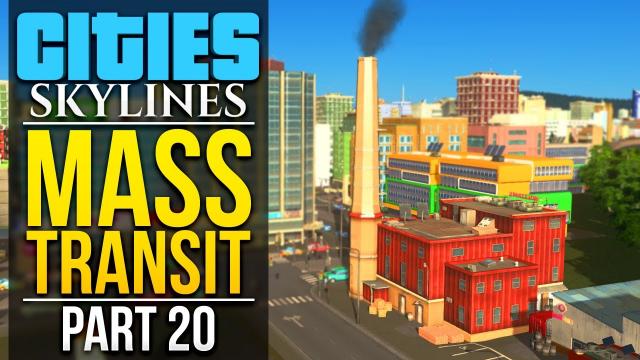 Cities: Skylines Mass Transit | PART 20 | REAL TALK?