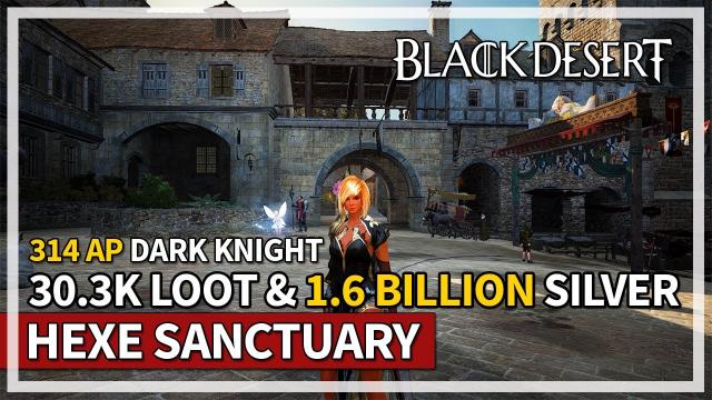 1.6 Billion Silver & 314 AP Dark Knight at Hexe Sanctuary Grind | Black Desert